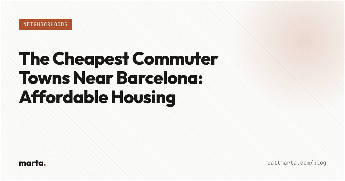 The cheapest commuter towns near Barcelona — Marta blog
