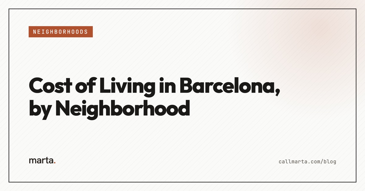 Cost of living in Barcelona by neighborhood — Marta blog