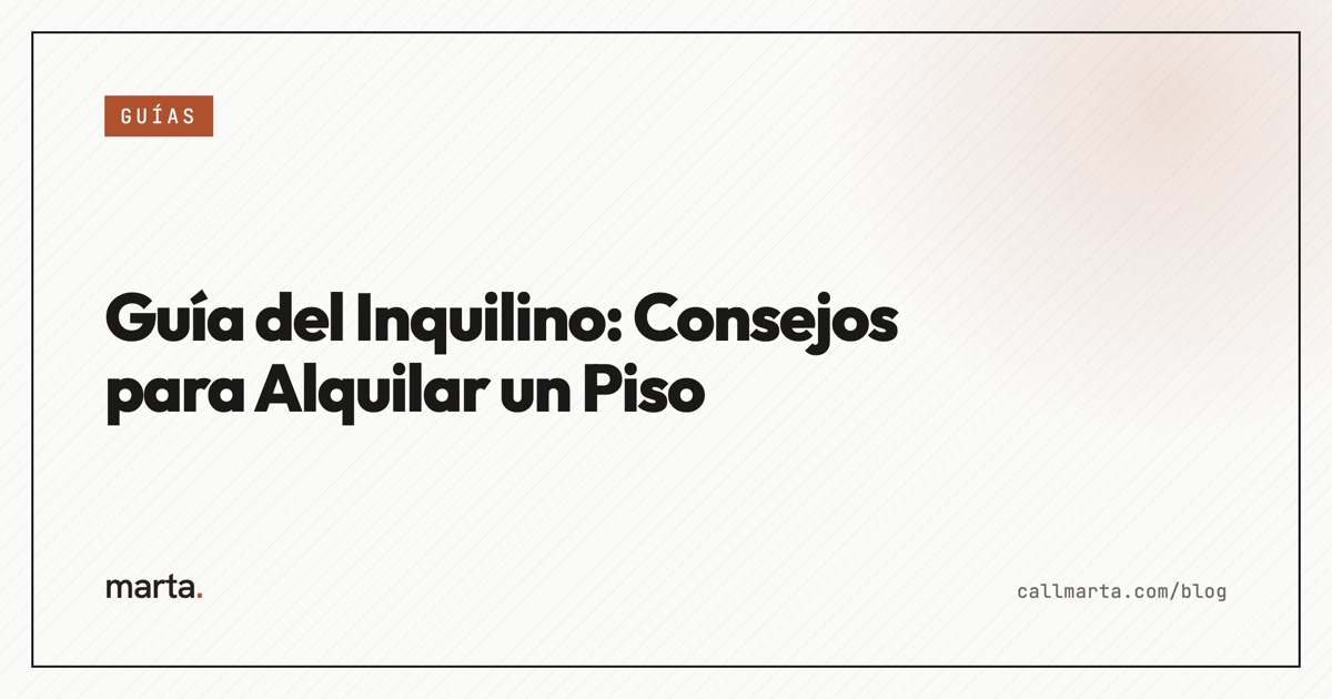 Guía del inquilino: consejos para alquilar un piso — Marta blog
